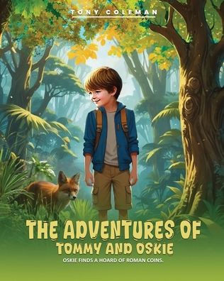 The Adventures of Tommy and Oskie: Oskie Finds a Hoard Of Roman Coins - (Paperback or Softback)