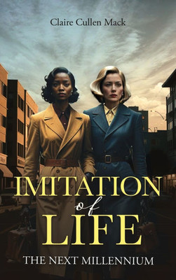 Imitation of Life: The Next Millennium - (Hardback or Cased Book) Imitation of Life: The Next Millennium - (Hardback or Cased Book)
