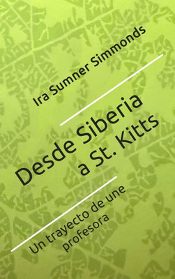 Desde Siberia a St. Kitts: El trayecto de una profesora - (Hardback or Cased Book)
