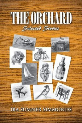 The Orchard: Selected Stories - (Paperback or Softback)
