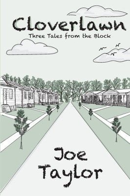 Cloverlawn - Three Tales from the Neighborhood