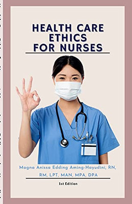 Health Care Ethics For Nurses