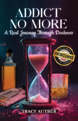 Addict No More: A Real Journey Through Darkness - (Paperback or Softback)