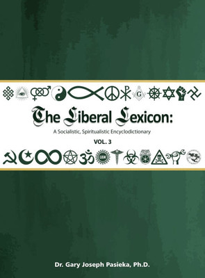 The Liberal Lexicon: A Socialistic, Spiritualistic Encyclodictionary Vol. 3 - (Hardback or Cased Book)