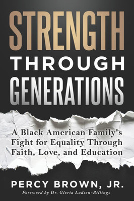 Strength Through Generations: A Black American Family's Fight for Equality Through Faith, Love, and Education