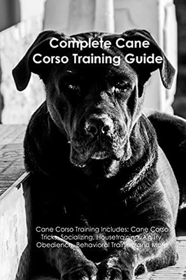 The Cane Corso Training Guide