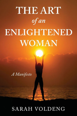 The Art of an Enlightened Woman: A Manifesto