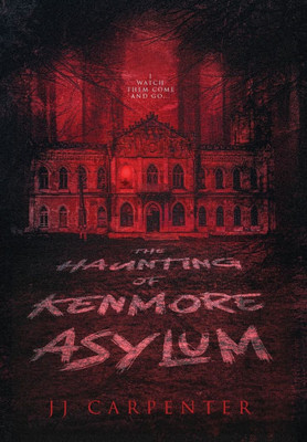The Haunting of Kenmore Asylum - (Hardback or Cased Book)