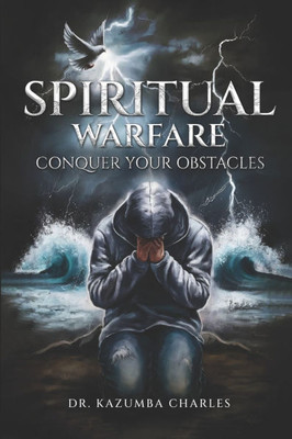 Spiritual Warfare: Conquer Your Obstacles