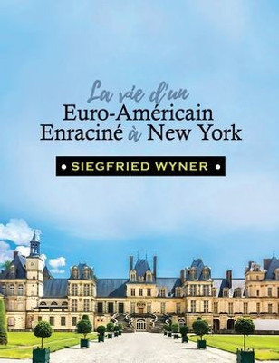 La Vie d'un Euro-Américain Enraciné à New York
