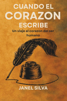 Cuando el corazón escribe: Un viaje al corazón del ser humano
