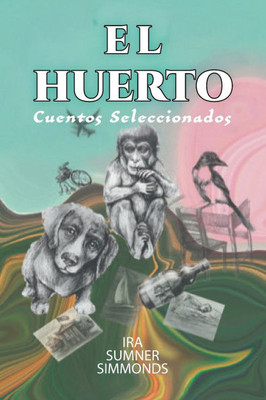 El Huerto: Cuentos Seleccionados - (Paperback or Softback)