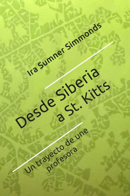 Desde Siberia a St. Kitts: El trayecto de una profesora - (Paperback or Softback)