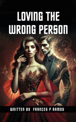 Loving The Wrong Person - (Hardback or Cased Book)
