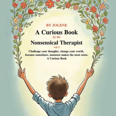 A Curious Book by the Nonsensical Therapist Vol 1 - (Paperback or Softback)