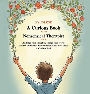 A Curious Book by the Nonsensical Therapist Vol 1 - (Hardback or Cased Book)