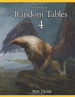 The Book of Random Tables 4: Fantasy Role-Playing Game Aids for Game Masters (Fantasy RPG Random Tables)