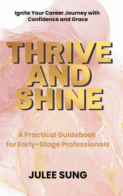 Thrive and Shine - (Hardback or Cased Book)