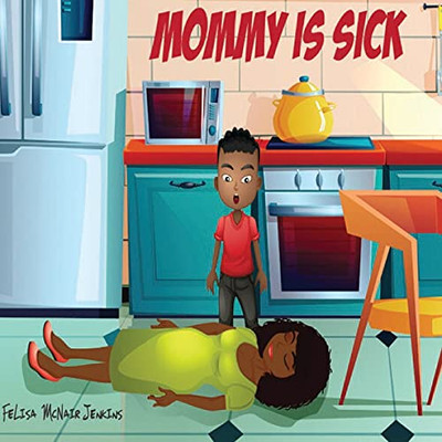Mommy Is Sick - 9781736964408