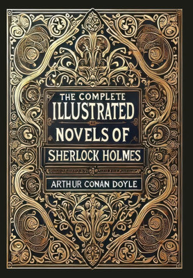 The Complete Illustrated Novels of Sherlock Holmes (Collector's Edition) (Laminated Hardback with Jacket)