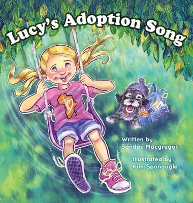 Lucy's Adoption Song - (Hardback or Cased Book)