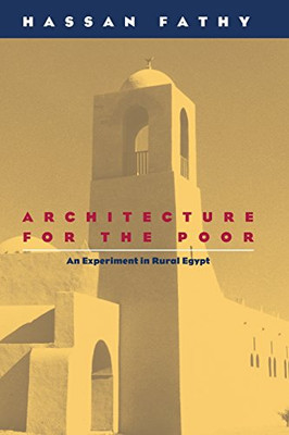 Architecture for the Poor: An Experiment in Rural Egypt (Phoenix Books)