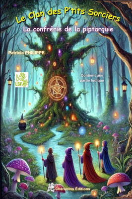 Le Clan Des P'Tits Sorciers: La confrérie de la piptarquie - Tome 1