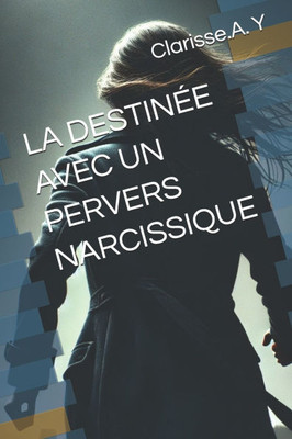 La Destinée Avec Un Pervers Narcissique