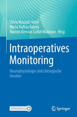 Intraoperatives Monitoring: Neurophysiologie Und Chirurgische Ansätze