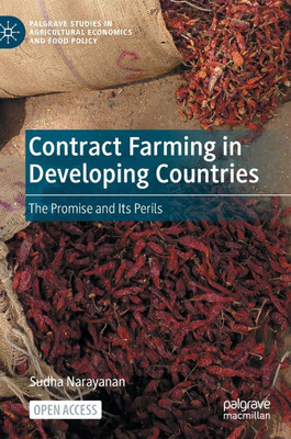 Contract Farming in Developing Countries: The Promise and Its Perils