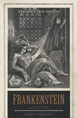 Frankenstein: And Other Tales