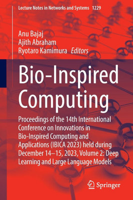 Bio-Inspired Computing: Proceedings of the 14th International Conference on Innovations in Bio-Inspired Computing and Applications (Ibica 2023) Held D - 9783031789397