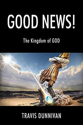 Good News! The Kingdom Of God