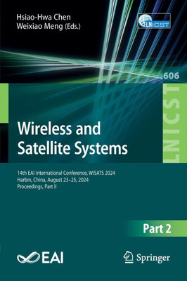 Wireless and Satellite Systems: 14th Eai International Conference, Wisats 2024, Harbin, China, August 23-25, 2024, Proceedings, Part II