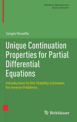 Unique Continuation Properties for Partial Differential Equations: Introduction to the Stability Estimates for Inverse Problems