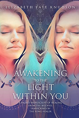 Awaken To The Light Within You