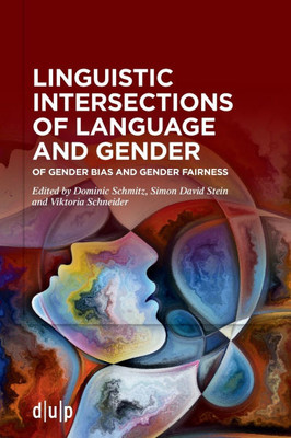 Linguistic Intersections of Language and Gender: Of Gender Bias and Gender Fairness