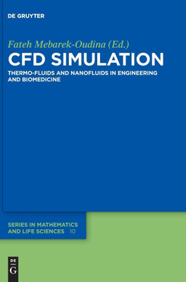 Cfd Simulation: Thermo-Fluids and Nanofluids in Engineering and Biomedicine