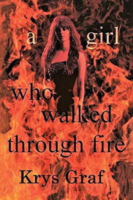 A Girl Who Walked Through Fire