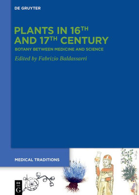 Plants in 16th and 17th Century: Botany Between Medicine and Science