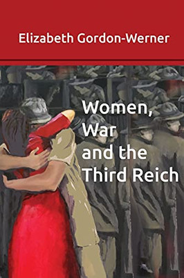 Women, War And The Third Reich