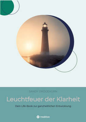 Leuchtfeuer der Klarheit: Dein Life-Book zur ganzheitlichen Entwicklung
