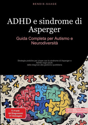 ADHD e sindrome di Asperger: Guida Completa per Autismo e Neurodiversità Strategie pratiche per vivere con la sindrome di Asperger e ADHD negli adulti
