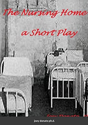 The Nursing Home: A Short Play