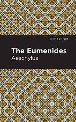 The Eumenidies (Mint Editions)