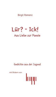 Lür?-Ick!: Aus Liebe zur Poesie