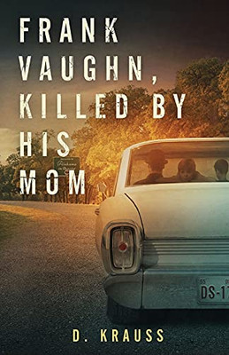 Frank Vaughn Killed By His Mom