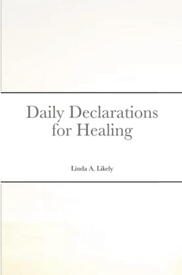 Daily Declarations For Healing