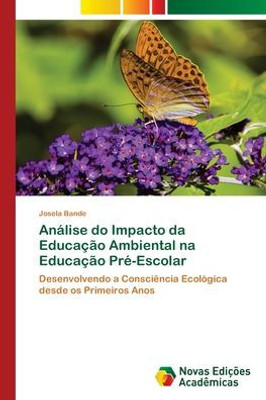 Análise do Impacto da Educação Ambiental na Educação Pré-Escolar Análise do Impacto da Educação Ambiental na Educação Pré-Escolar