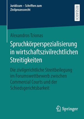 Spruchkörperspezialisierung in Wirtschaftszivilrechtlichen Streitigkeiten: Die Zivilgerichtliche Streitbeilegung Im Forumswettbewerb Zwischen Commerci